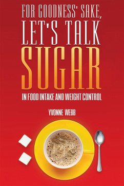 Cover For Goodness' Sake, Let's Talk Sugar (eBook, ePUB)