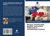 Mensch, Gesellschaft, Konflikt und soziale Erfahrung im afrikanischen Kontext