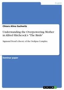 Understanding the Overpowering Mother in Alfred Hitchcock¿s 