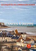 Les enquêtes du commissaire Roman: Vacances à Dieppe