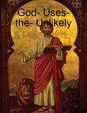 God- Uses- the- Unlikely (eBook, ePUB)
