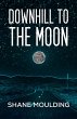 Downhill to the Moon (eBook, ePUB) - Bild 1