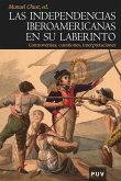 Las independencias iberoamericanas en su laberinto (eBook, ePUB)