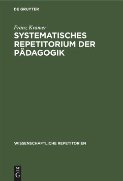Systematisches Repetitorium der Pädagogik - Kramer, Franz