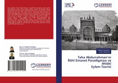 Taha Abdurrahman¿¿n ¿lâhî Emanet Paradigmas¿ ve Ahlâkî Eylem Teorisi - Gündüzöz, Güldane;Gündüzöz, Soner