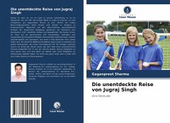 Die unentdeckte Reise von Jugraj Singh - Sharma, Gaganpreet