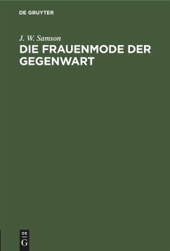 Die Frauenmode der Gegenwart - Samson, J. W.