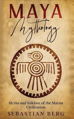 Maya Mythology - Berg, Sebastian