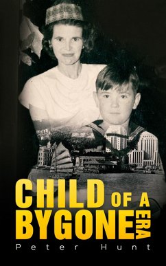 Child of a Bygone Era (eBook, ePUB) - Hunt, Peter