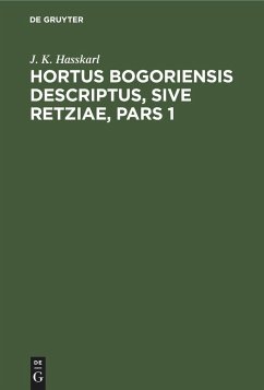 Hortus Bogoriensis Descriptus, Sive Retziae, Pars 1 - Hasskarl, J. K.
