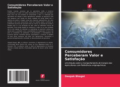 Consumidores Perceberam Valor e Satisfação - Bhagat, Deepak;Barooah, B. K.