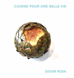 CUISINE POUR UNE BELLE VIE - Rosa, Didier