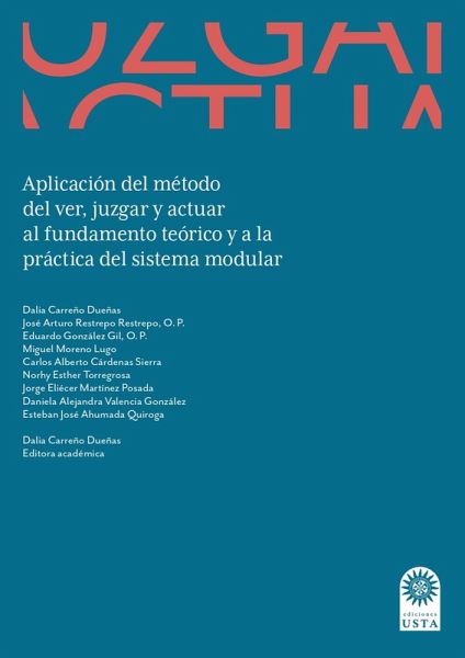 Aplicación del método del ver, juzgar y actuar al fundamento teórico y a la práctica del sistema modular. (eBook, ePUB) Aplicación del método del ver, juzgar y actuar al fundamento teórico y a la práctica del sistema modular. (eBook, ePUB)