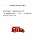NURSING EMERGENCIES. 10 BASED TEST QUESTIONS WITH BIBLIOGRAPHY (eBook, ePUB) NURSING EMERGENCIES. 10 BASED TEST QUESTIONS WITH BIBLIOGRAPHY (eBook, ePUB)