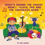 WHAT'S BEHIND THE COUCH? BOOK 1