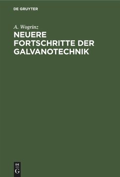 Neuere Fortschritte der Galvanotechnik - Wogrinz, A.