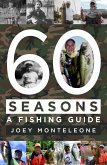 60 Seasons: A Fishing Guide (eBook, ePUB)