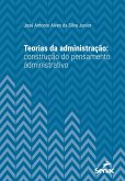 Teorias da administração: construção do pensamento administrativo (eBook, ePUB)