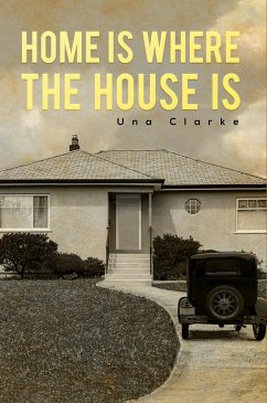 Home Is Where the House Is (eBook, ePUB) - Clarke, Una