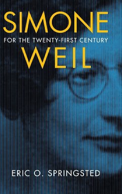 Simone Weil for the Twenty-First Century - Springsted, Eric O.