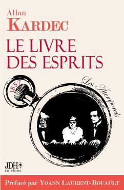 Le Livre des Esprits, édition 2021, avec préface de Y. Laurent-Rouault et biographie d'A. Kardec - Laurent-Rouault, Yoann; Kardec, Allan