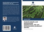 Antimikrobielle und antitumorale Substanz(en), die von Actinomycetes produziert werden