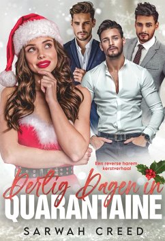 Dertig dagen in quarantaine: Een Reverse Harem Kerstverhaal (eBook, ePUB) - Creed, Sarwah