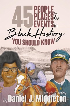 45 People, Places, and Events in Black History You Should Know (eBook, ePUB) - Middleton, Daniel J.