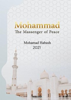 Mohammad the massenger of peace (eBook, ePUB) - Habash, Mohammad