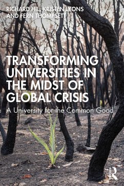 Transforming Universities in the Midst of Global Crisis (eBook, PDF) - Hil, Richard; Lyons, Kristen; Thompsett, Fern