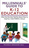 Millennials' Guide to K-12 Education (eBook, ePUB)