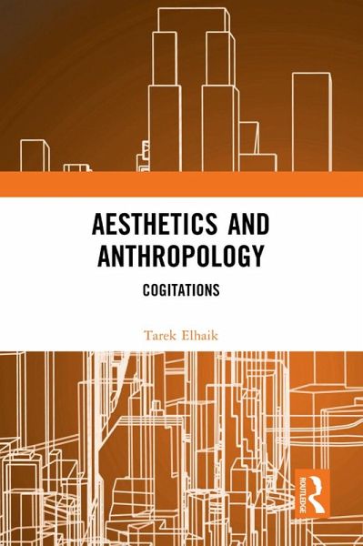 Aesthetics and Anthropology (eBook, PDF) Aesthetics and Anthropology (eBook, PDF)