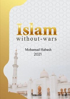 Islam without War (eBook, ePUB) - Habash, Mohammad