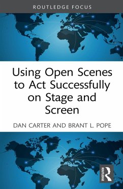Using Open Scenes to Act Successfully on Stage and Screen (eBook, ePUB) - Carter, Dan; Pope, Brant L.