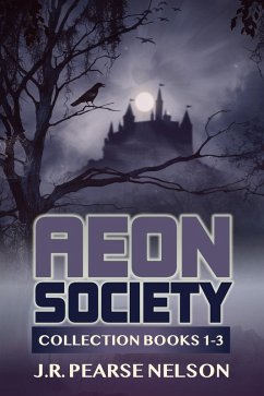 Aeon Society: Collection Books 1-3 (eBook, ePUB) - Nelson, J. R. Pearse