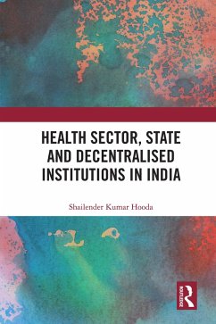 Cover Health Sector, State and Decentralised Institutions in India (eBook, ePUB)
