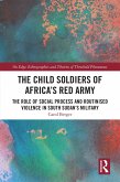 The Child Soldiers of Africa's Red Army (eBook, PDF)
