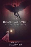 The Resurrectionist: Will You Come For Me (Resurrectionist Series) (eBook, ePUB)