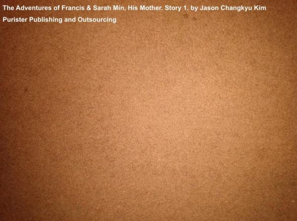 The Adventures of Francis & Sarah Min, His Mother. Story 1 (eBook, ePUB)