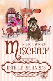 March Street Mischief (March Street Cozy Mysteries, #4) (eBook, ePUB)