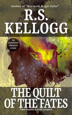 The Quilt of the Fates (eBook, ePUB) - Kellogg, R. S.