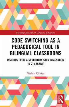 Code-Switching as a Pedagogical Tool in Bilingual Classrooms (eBook, PDF) - Chitiga, Miriam