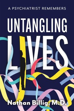 Untangling Lives (eBook, ePUB) - Billig, Nathan; M. D.