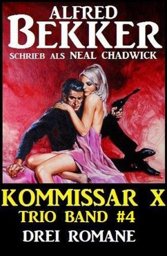 Kommissar X Trio Band 4 - Drei Romane (eBook, ePUB) Cover Kommissar X Trio Band 4 - Drei Romane (eBook, ePUB)