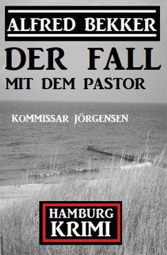 Der Fall mit dem Pastor: Kommissar Jörgensen Hamburg Krimi (eBook, ePUB) - Bekker, Alfred