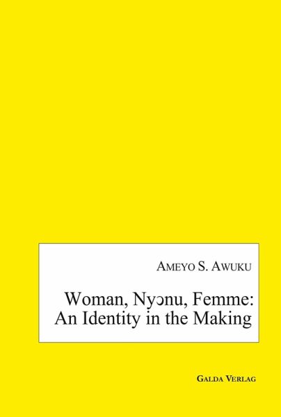 Woman, Ny¿nu, Femme: an Identity in the Making (eBook, PDF) Woman, Ny¿nu, Femme: an Identity in the Making (eBook, PDF)