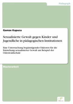 Sexualisierte Gewalt gegen Kinder und Jugendliche in pädagogischen Institutionen (eBook, PDF) - Kapucu, Gamze