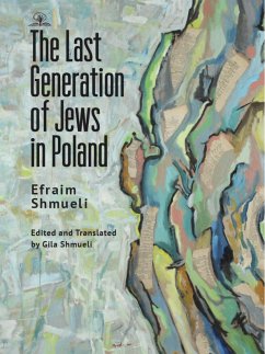 The Last Generation of Jews in Poland (eBook, ePUB) - Shmueli, Efraim