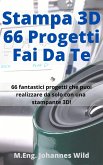 Stampa 3D   66 Progetti Fai da Te (eBook, ePUB)
