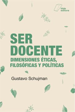 Ser docente (eBook, ePUB) - Schujman, Gustavo
